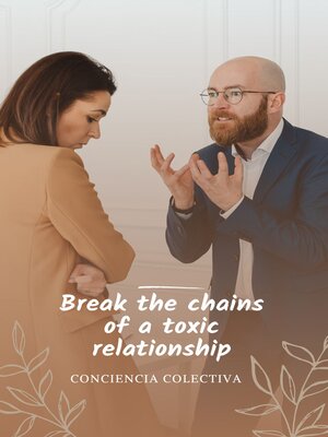 cover image of Break the chains of a toxic relationship